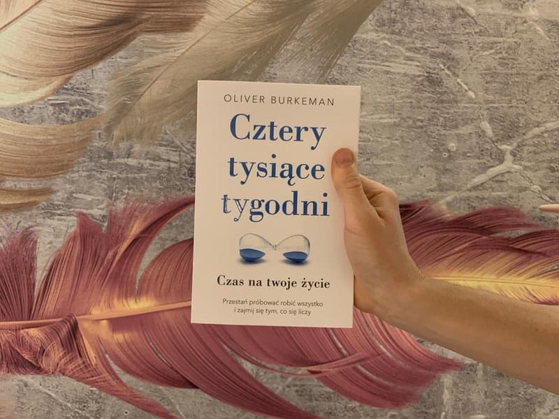 Oliver Burkeman - Cztery tysiące tygodni - recenzja książki Oliver Burkeman - Cztery tysiące tygodni - recenzja książki