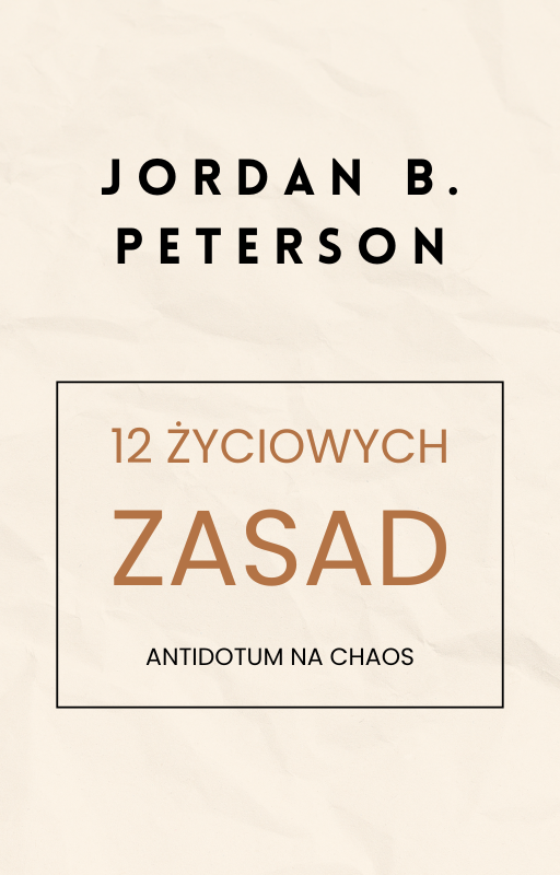 Jordan Peterson - 12 życiowych zasad | Analiza książki • LUMEO